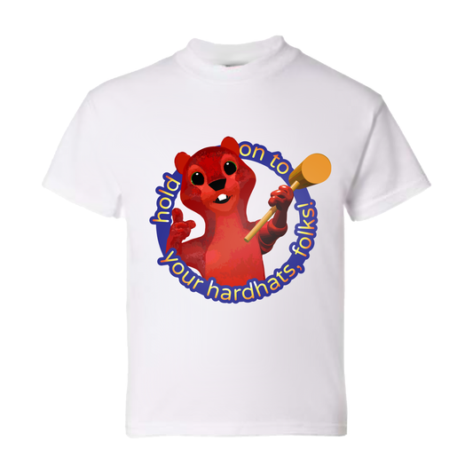 Wee Widdle Wishes "Hold Your Hardhats" Youth T-Shirt (Copy)